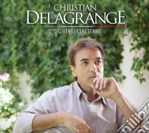 Christian Delagrange - D'Origines Italiennes (2 Cd) cd musicale di Delagrange, Christian
