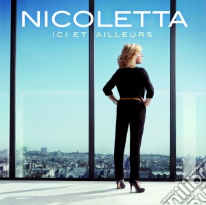Nicoletta - Ici Et Ailleurs cd musicale di Nicoletta