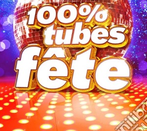 100% Tubes Fete / Various cd musicale