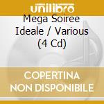 Mega Soiree Ideale / Various (4 Cd) cd