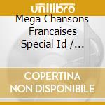Mega Chansons Francaises Special Id / Various (4 Cd) cd
