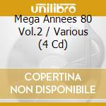 Mega Annees 80 Vol.2 / Various (4 Cd) cd