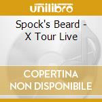 Spock's Beard - X Tour Live cd musicale di Spock's Beard