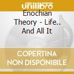 Enochian Theory - Life.. And All It