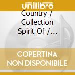 Country / Collection Spirit Of / Various (4 Cd) cd
