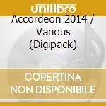 Accordeon 2014 / Various (Digipack) cd musicale di V/A