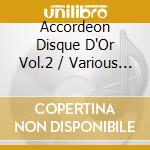 Accordeon Disque D'Or Vol.2 / Various (Cd+Dvd) cd musicale