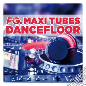 Fg Maxi Tubes Dancefloor / Various (3 Cd) cd musicale di Artisti Vari