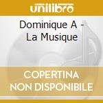 Dominique A - La Musique cd