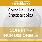 Corneille - Les Inseparables cd musicale di Corneille
