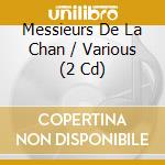 Messieurs De La Chan / Various (2 Cd) cd