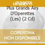 Plus Grands Airs D'Operettes (Les) (2 Cd) cd