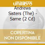 Andrews Sisters (The) - Same (2 Cd) cd