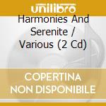 Harmonies And Serenite / Various (2 Cd) cd