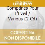 Comptines Pour L'Eveil / Various (2 Cd) cd