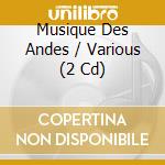 Musique Des Andes / Various (2 Cd) cd