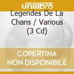 Legendes De La Chans / Various (3 Cd) cd