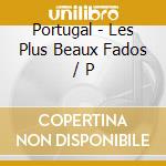 Portugal - Les Plus Beaux Fados / P cd