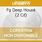 Fg Deep House (2 Cd) cd