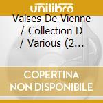 Valses De Vienne / Collection D / Various (2 Cd) cd