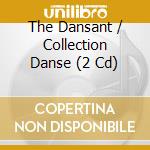 The Dansant / Collection Danse (2 Cd) cd