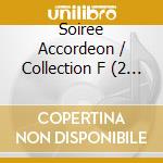Soiree Accordeon / Collection F (2 Cd) cd