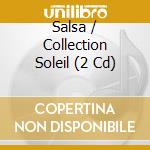 Salsa / Collection Soleil (2 Cd) cd