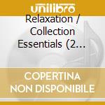 Relaxation / Collection Essentials (2 Cd) cd
