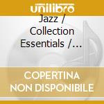 Jazz / Collection Essentials / Various (2 Cd) cd