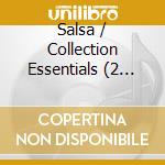 Salsa / Collection Essentials (2 Cd) cd musicale di V/A