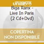 Biga Ranx - Live In Paris (2 Cd+Dvd) cd