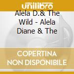 Alela D.& The Wild - Alela Diane & The cd