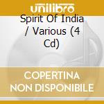 Spirit Of India / Various (4 Cd) cd