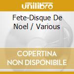 Fete-Disque De Noel / Various cd musicale