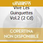 Vive Les Guinguettes Vol.2 (2 Cd) cd musicale di V/A