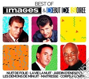 Images And Debut De Soiree - Best Of (2 Cd) cd musicale di Imagesanddebut De Soiree