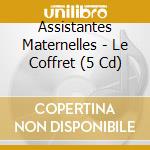 Assistantes Maternelles - Le Coffret (5 Cd) cd musicale di Assistantes Maternelles