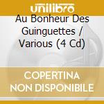 Au Bonheur Des Guinguettes / Various (4 Cd) cd