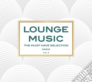 Lounge Music: The Must Have Selection Vol.2 - Paris / Various (3 Cd) cd musicale di Artisti Vari