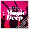 Claude Challe & Jean-Marc Challe - Magic Deep Vol. 01 (2 Cd) cd