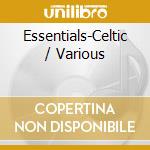 Essentials-Celtic / Various cd musicale