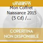 Mon Coffret Naissance 2015 (5 Cd) / Various cd