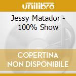 Jessy Matador - 100% Show cd musicale di Jessy Matador