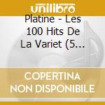 Platine - Les 100 Hits De La Variet (5 Cd) cd