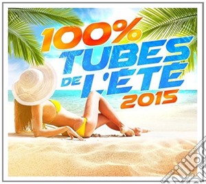 100% Tubes De L'Ete 2015 / Various (5 Cd) cd musicale di Artisti Vari
