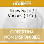 Blues Spirit / Various (4 Cd) cd musicale