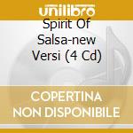 Spirit Of Salsa-new Versi (4 Cd) cd musicale di V/a