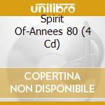 Spirit Of-Annees 80 (4 Cd) cd