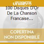 100 Disques D'Or De La Chanson Francaise (Les) / Various (5 Cd) cd