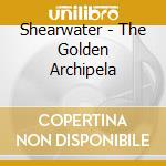 Shearwater - The Golden Archipela cd